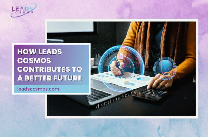 How Leads Cosmos Contributes to a Better Future