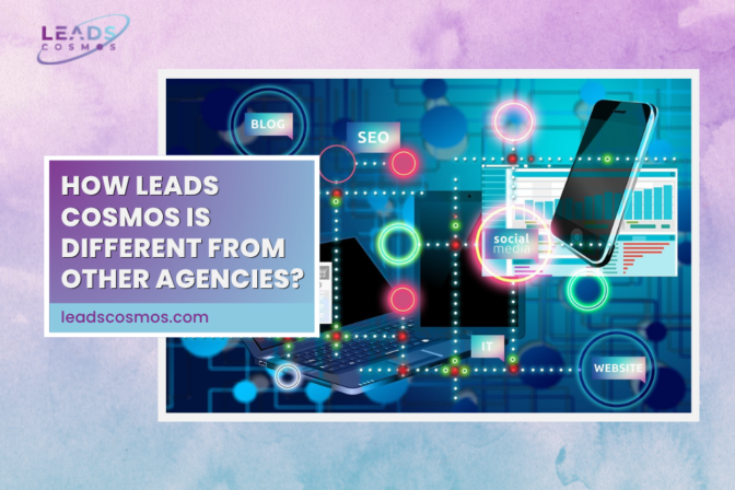 How Leads Cosmos is Different from Other Agencies?